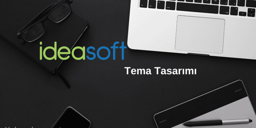 İdeasoft Tema Tasarımı