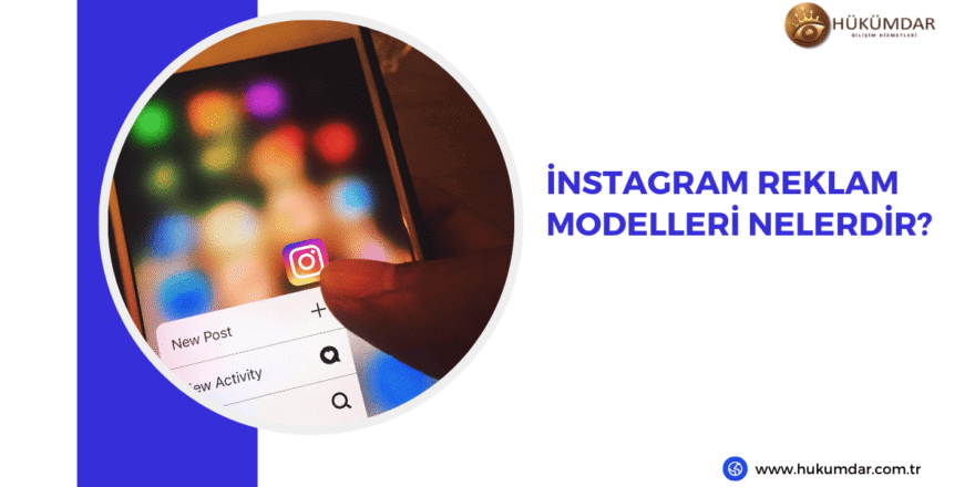 İnstagram Reklam Modelleri Nelerdir?